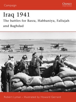 Iraq 1941: The battles for Basra, Habbaniya, Fallujah and Baghdad