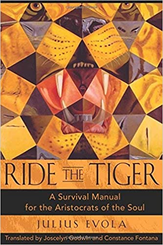 Ride the Tiger: A Survival Manual for the Aristocrats of the Soul