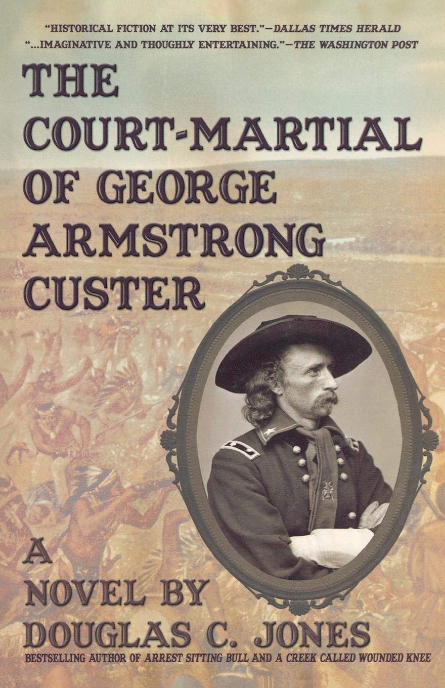 The Court-Martial of George Armstrong Custer: A Novel