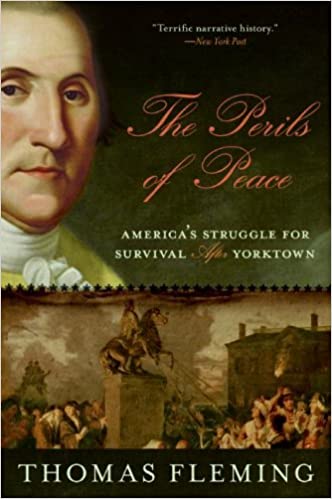 The Perils of Peace: America's Struggle for Survival After Yorktown