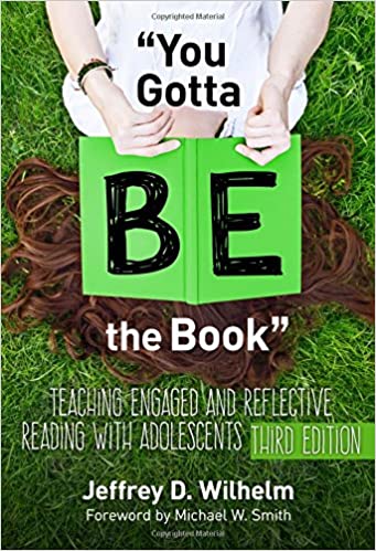 "You Gotta be the Book": Teaching Engaged and Reflective Reading with Adolescents