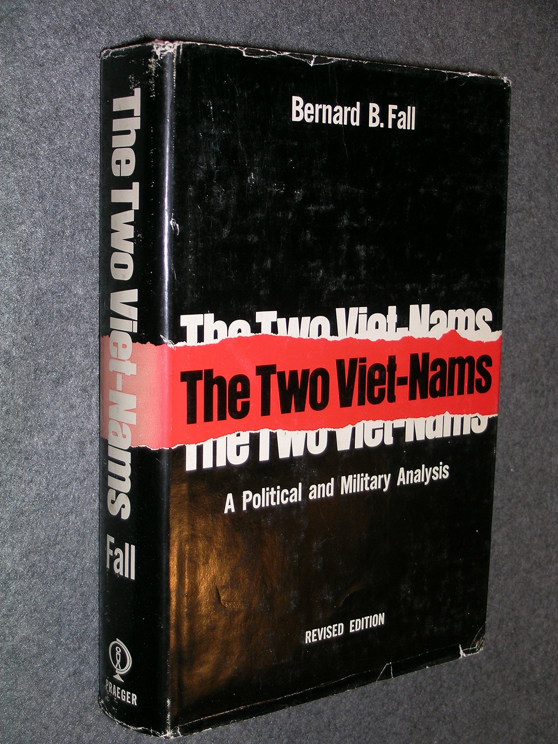 The Two Viet- Nams: A Political and Military Analysis