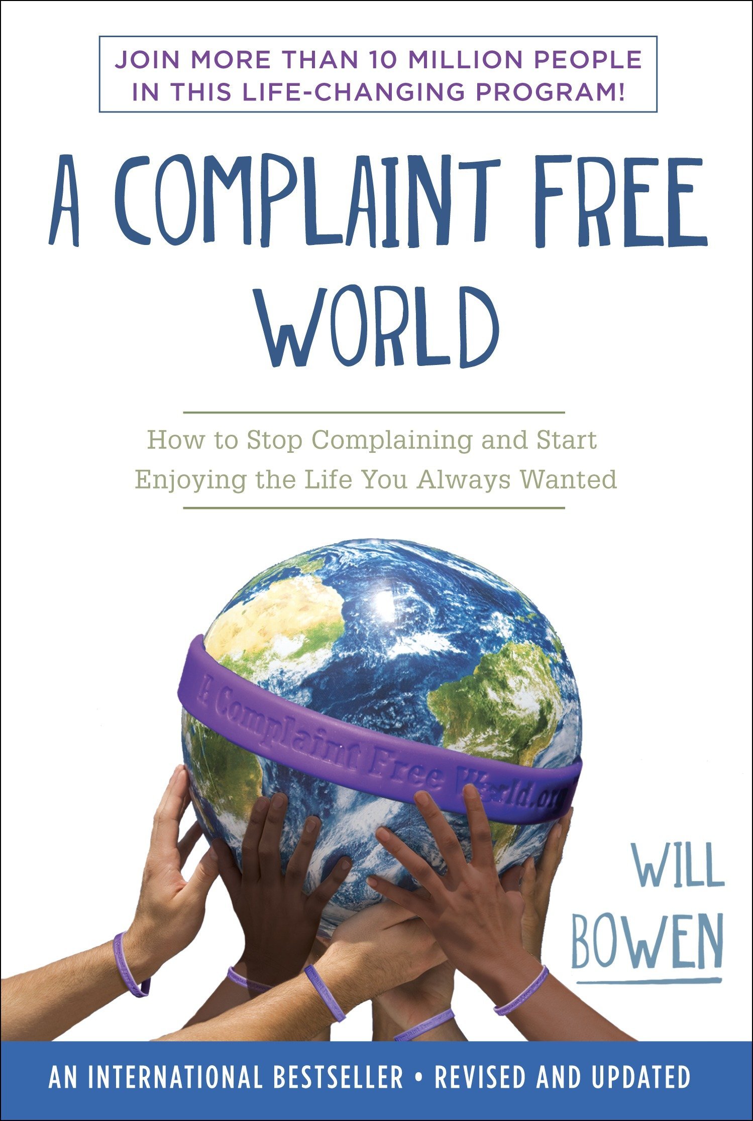A Complaint Free World: How to Stop Complaining and Start Enjoying the Life You Always Wanted