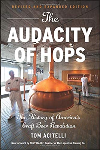 The Audacity of Hops: The History of America's Craft Beer Revolution