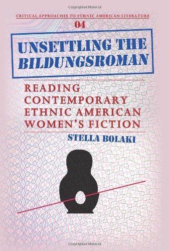 Unsettling the Bildungsroman: Reading Contemporary Ethnic American Women's Fiction