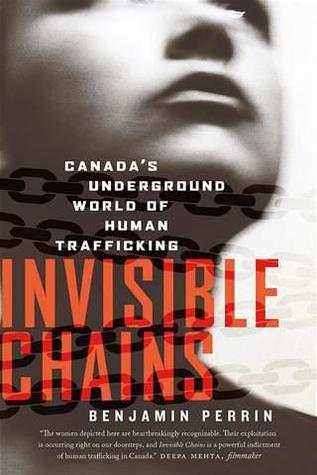 Invisible Chains: Canada''s Underground World of Human Trafficking