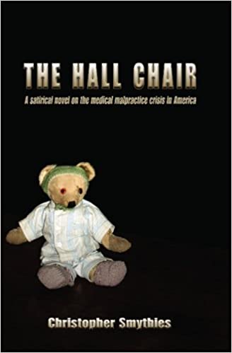 The Hall Chair: A Satirical Novel on the Medical Malpractice Crisis in America