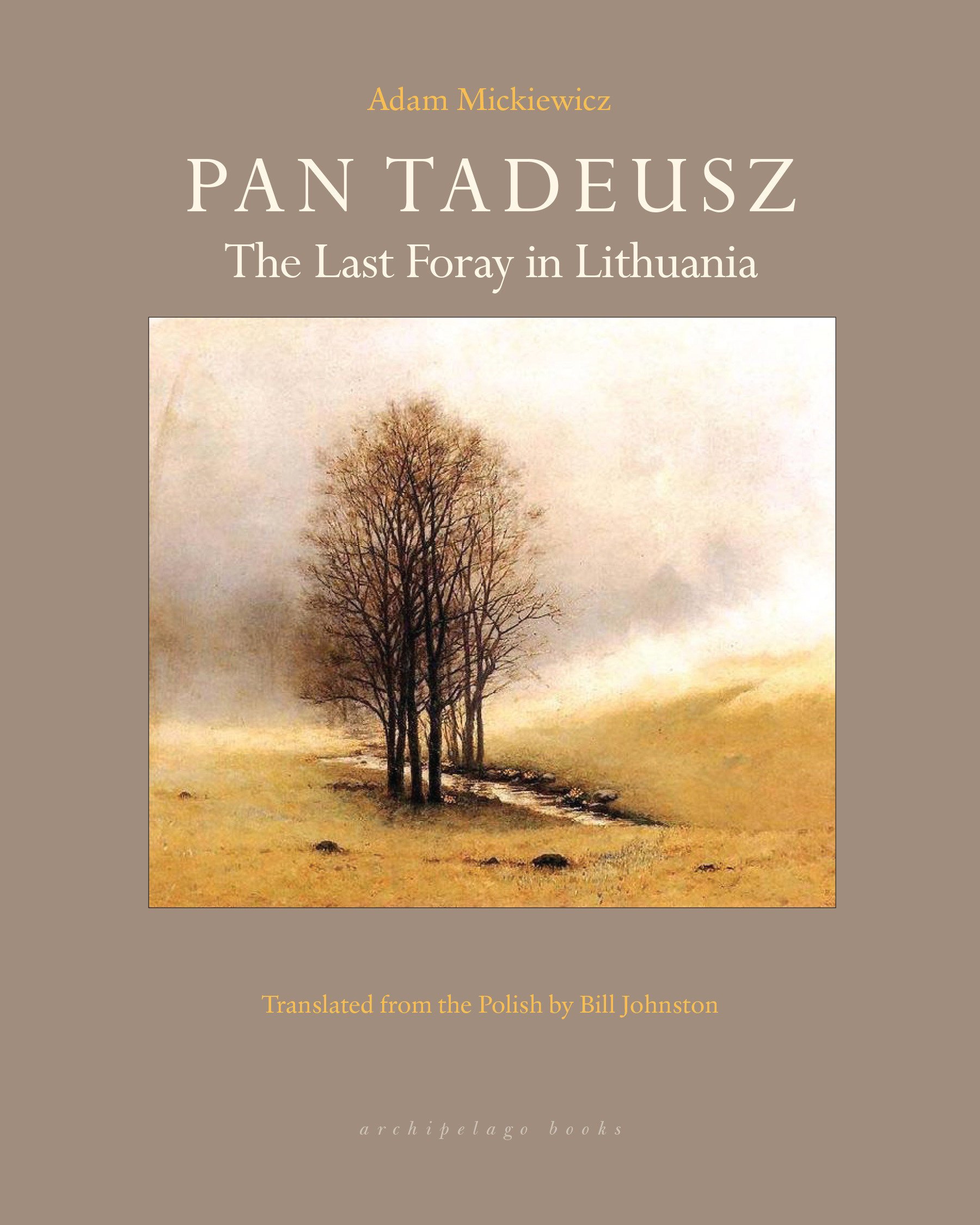 Pan Tadeusz; Or, The Last Foray in Lithuania