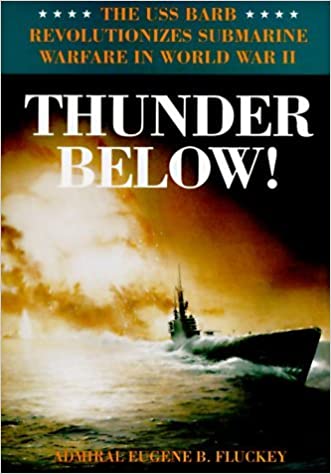 Thunder Below! The USS *Barb* Revolutionizes Submarine Warfare in World War II