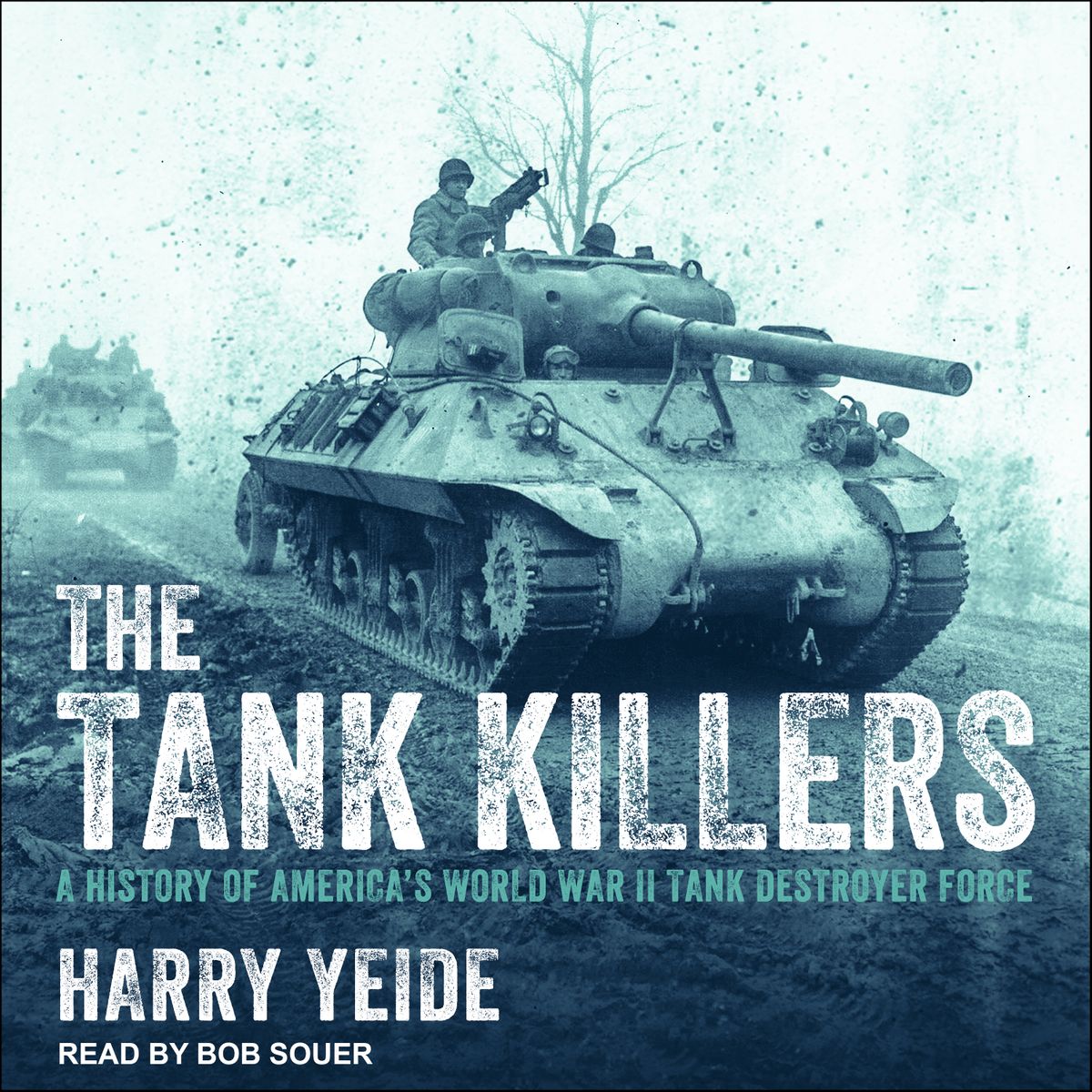 Tank Killers: A History of America's World War II Tank Destroyer force