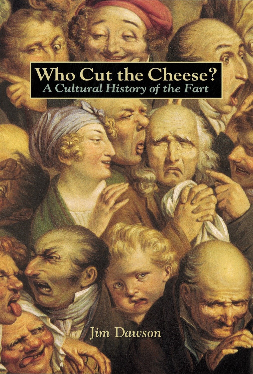 Who Cut the Cheese? A Cultural History of the Fart