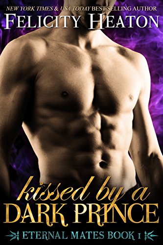 Kissed by a Dark Prince: Eternal Mates Paranormal Romance Series Book 1