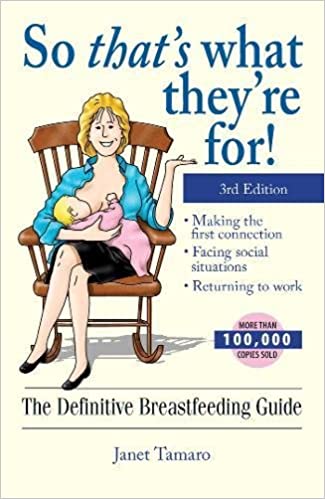 So That's What They're For! The Definitive Breastfeeding Guide