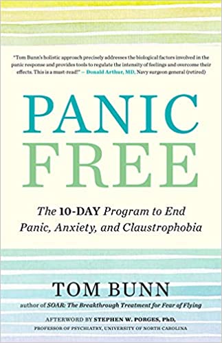 Panic Free: The Ten-Day Program to End Panic, Anxiety, and Claustrophobia