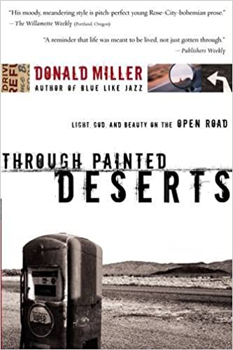 Through Painted Deserts: Light, God, and Beauty on the Open Road