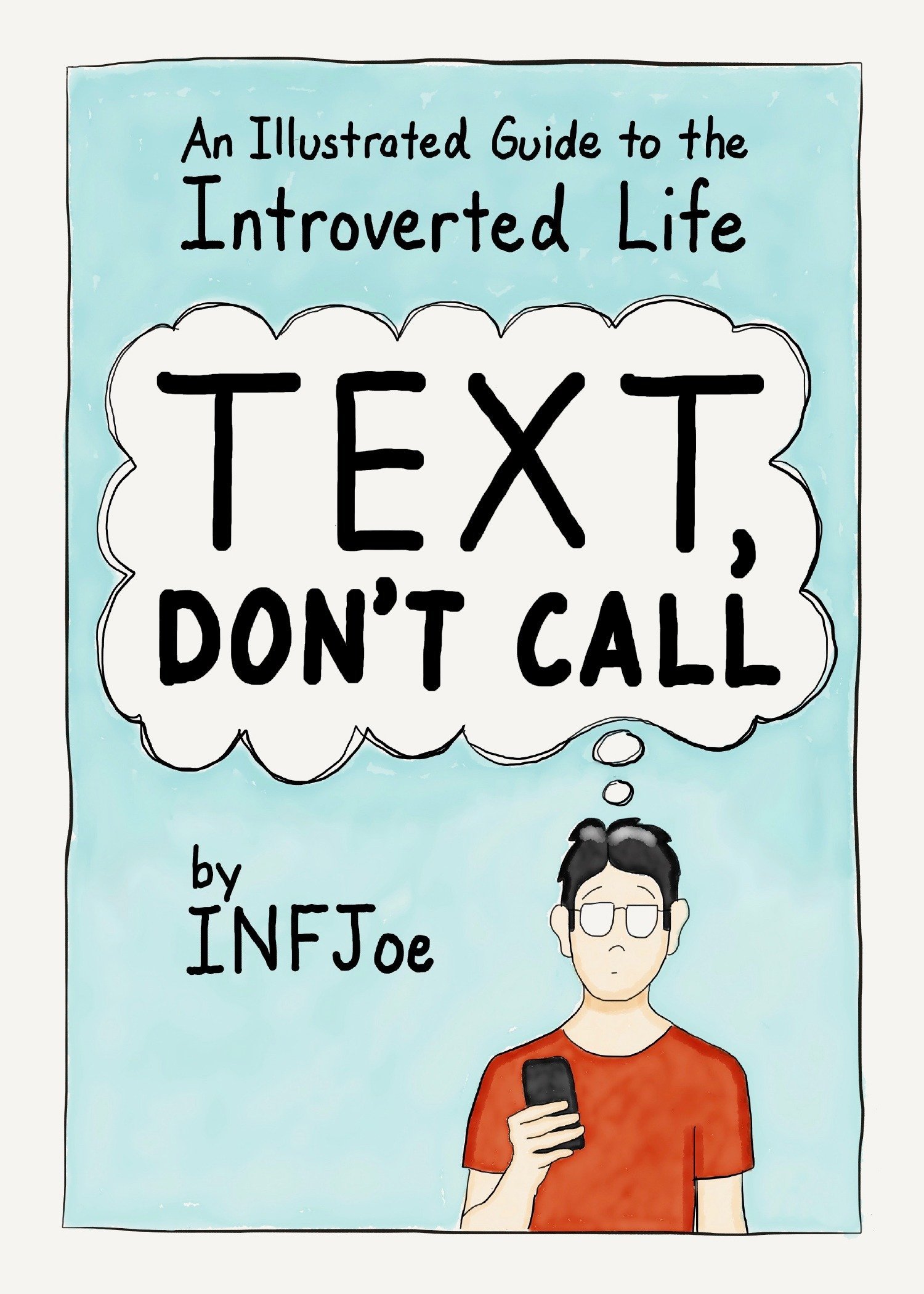 Text, Don't Call: An Illustrated Guide to the Introverted Life