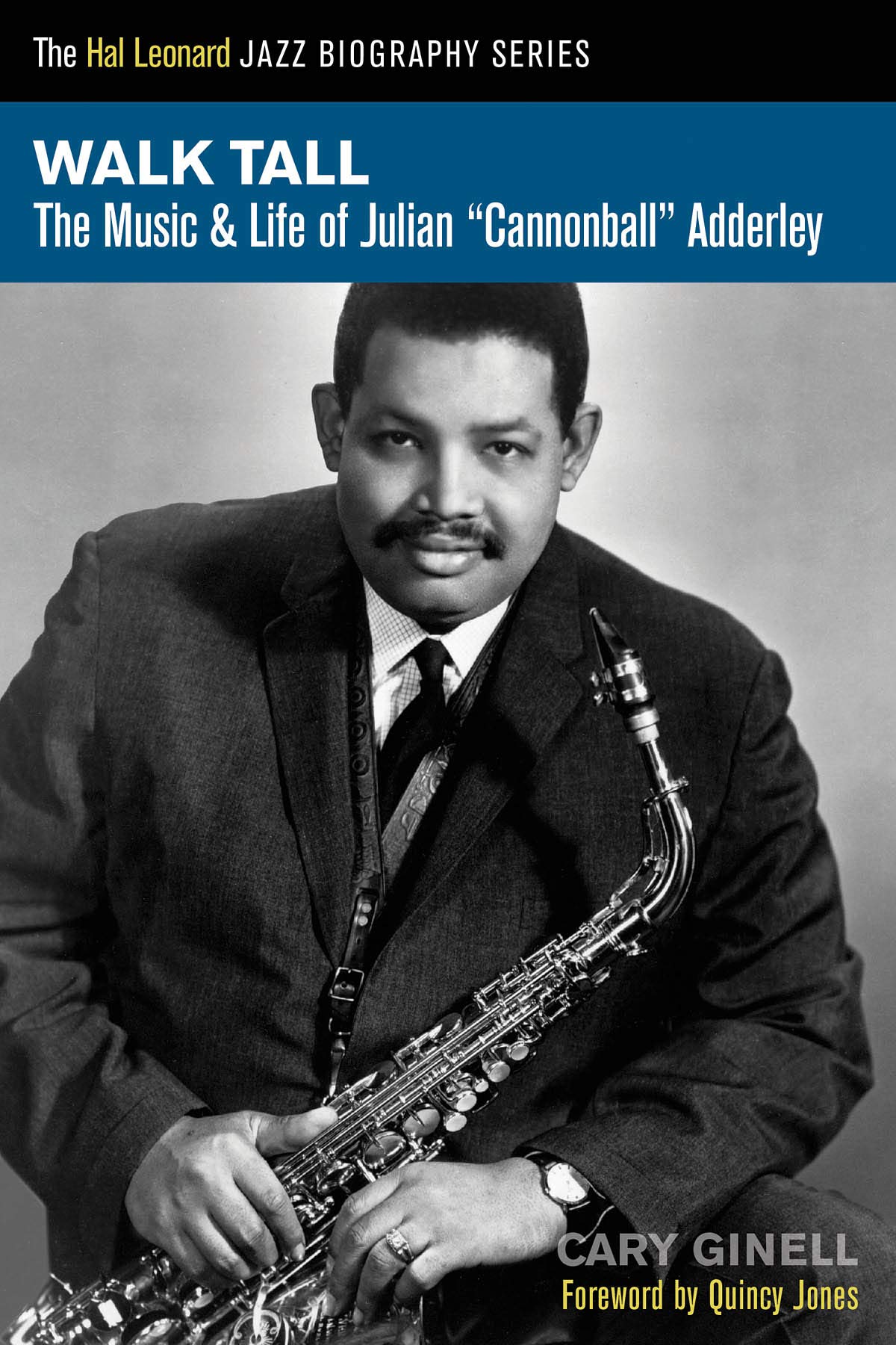Walk Tall: The Music and Life of Julian "Cannonball" Adderley