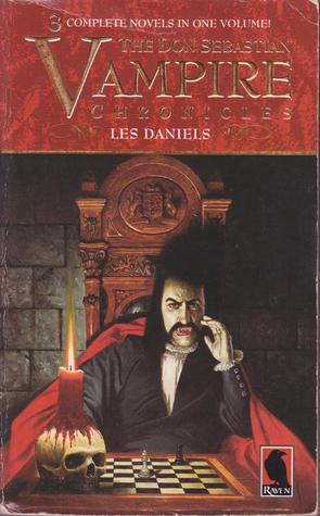 The Don Sebastian Vampire Chronicles: The Black Castle / The Silver Skull / Citizen Vampire