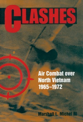 Clashes: Air Combat Over North Vietnam, 1965-1972