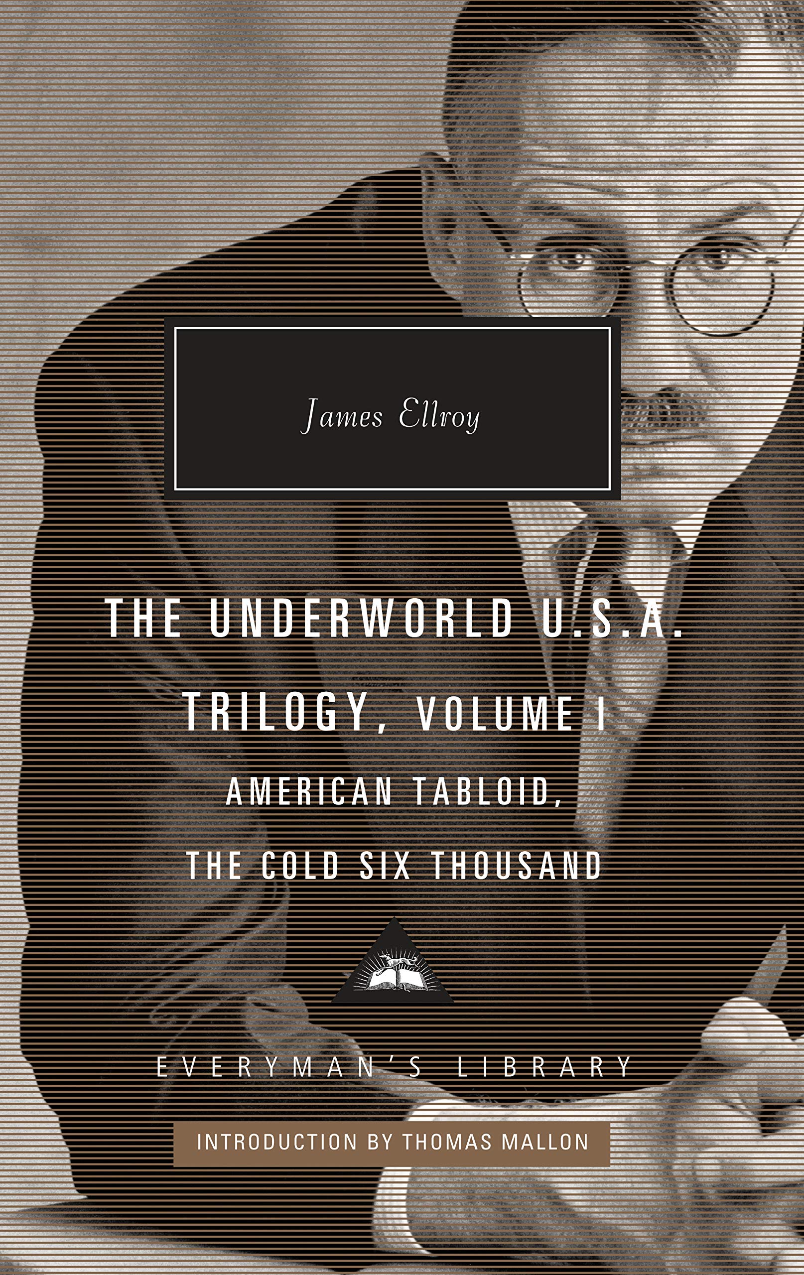 The Underworld U. S. A. Trilogy: American Tabloid, the Cold Six Thousand