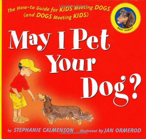 May I Pet Your Dog?: The How-to Guide for Kids Meeting Dogs