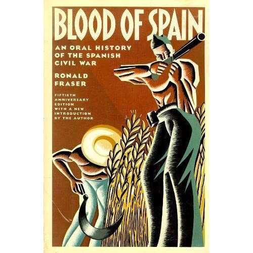 Blood of Spain: An Oral History of the Spanish Civil War
