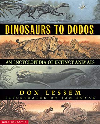 Dinosaurs to Dodos: An Encyclopedia of Extinct Animals