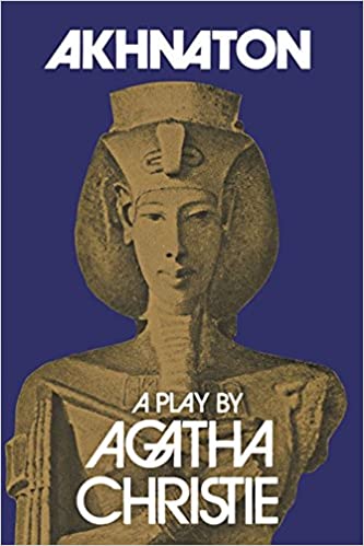 Akhnaton: A Play in Three Act