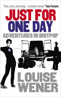 Just For One Day: Adventures in Britpop