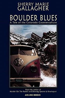 Boulder Blues: A Tale of the Colorado Counterculture