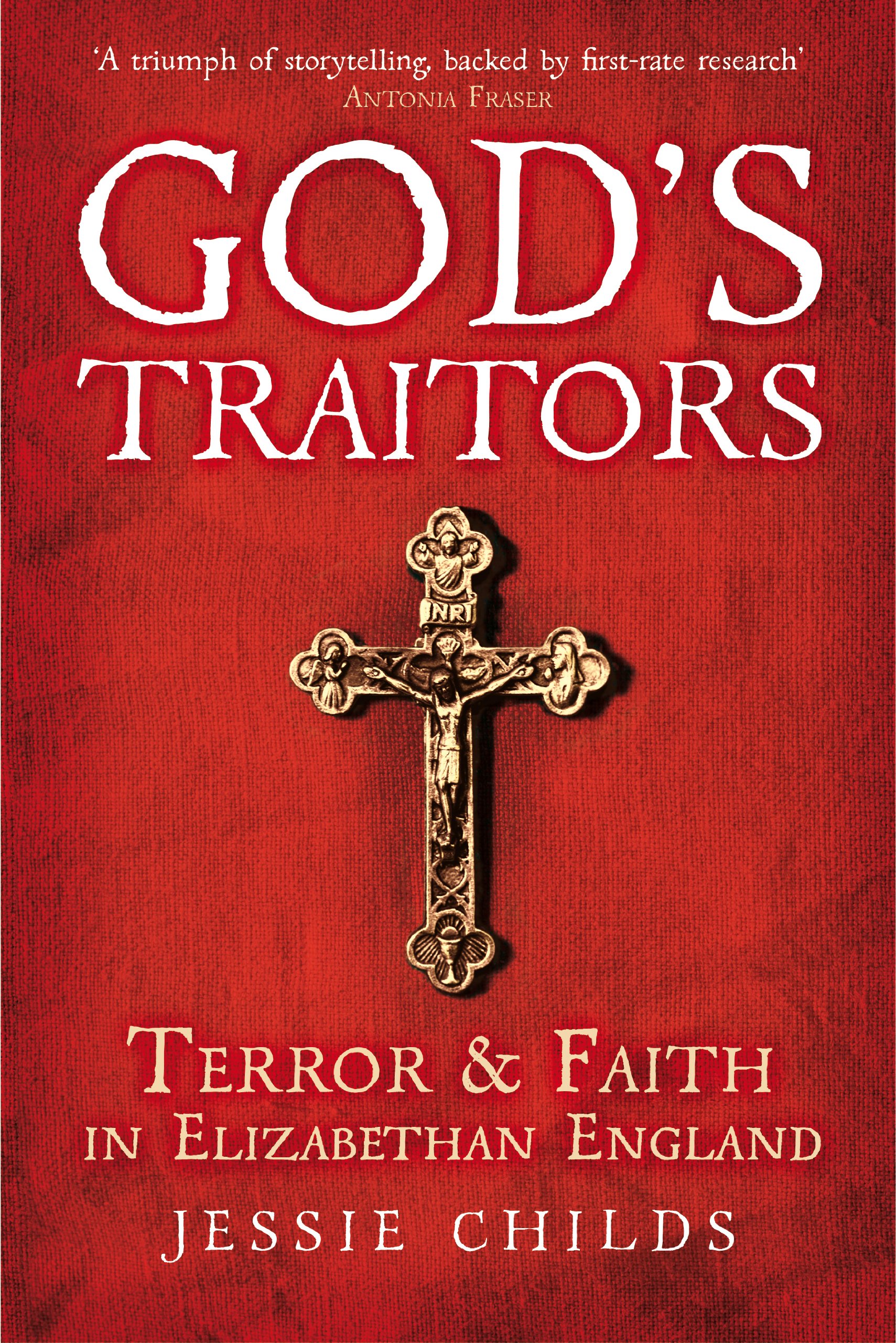 God's Traitors: Terror and Faith in Elizabethan England
