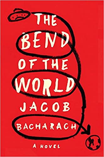 The Bend of the World: A Novel