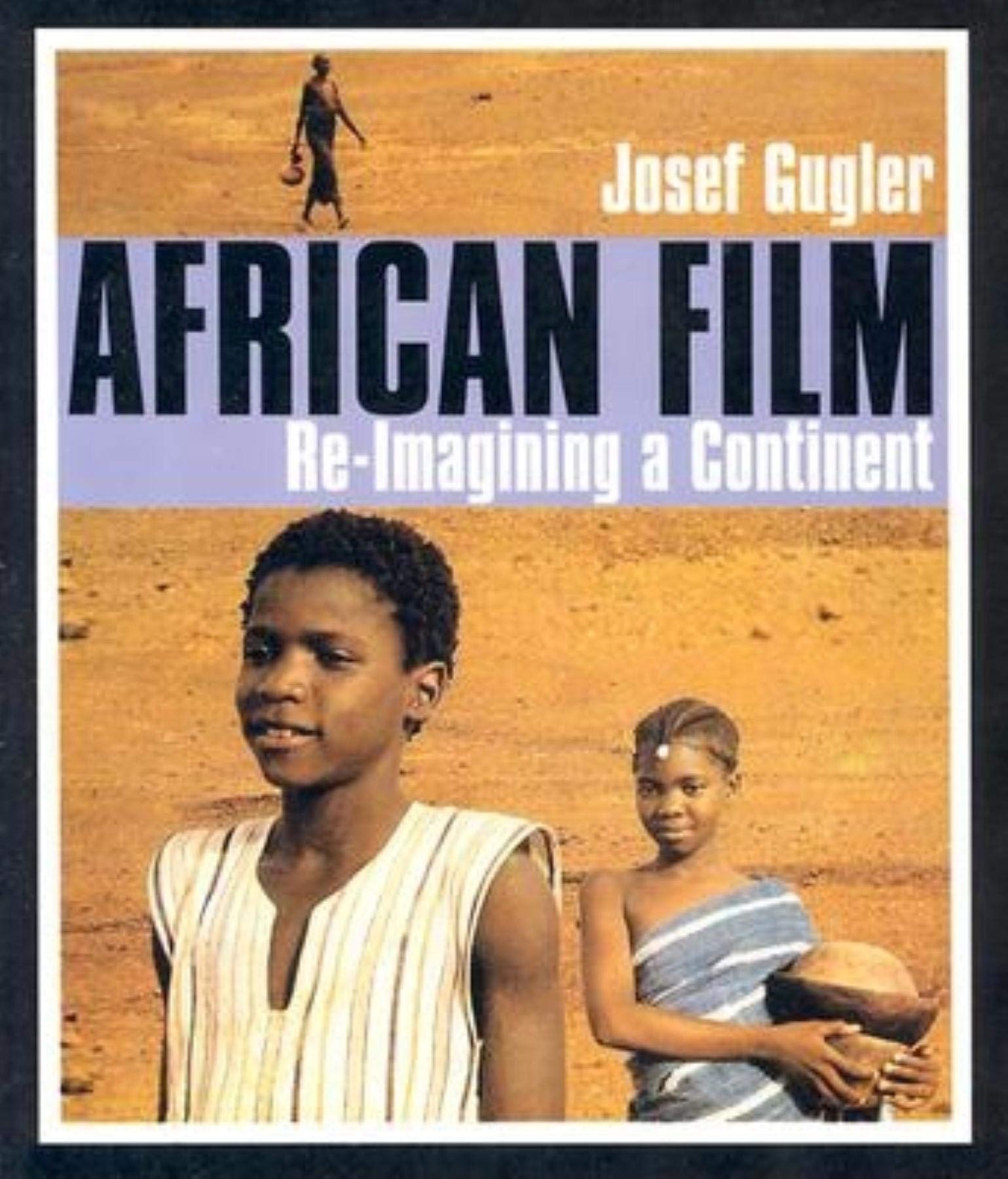 African Film: Re-imagining a Continent