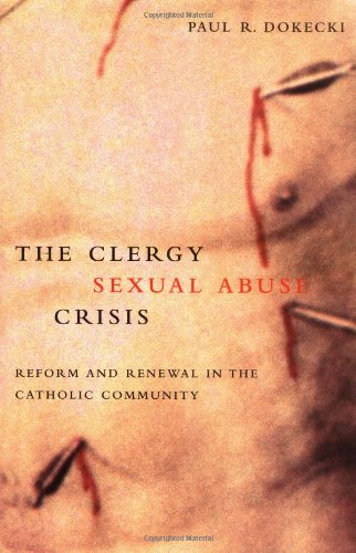 The Clergy Sexual Abuse Crisis: Reform and Renewal in the Catholic Community