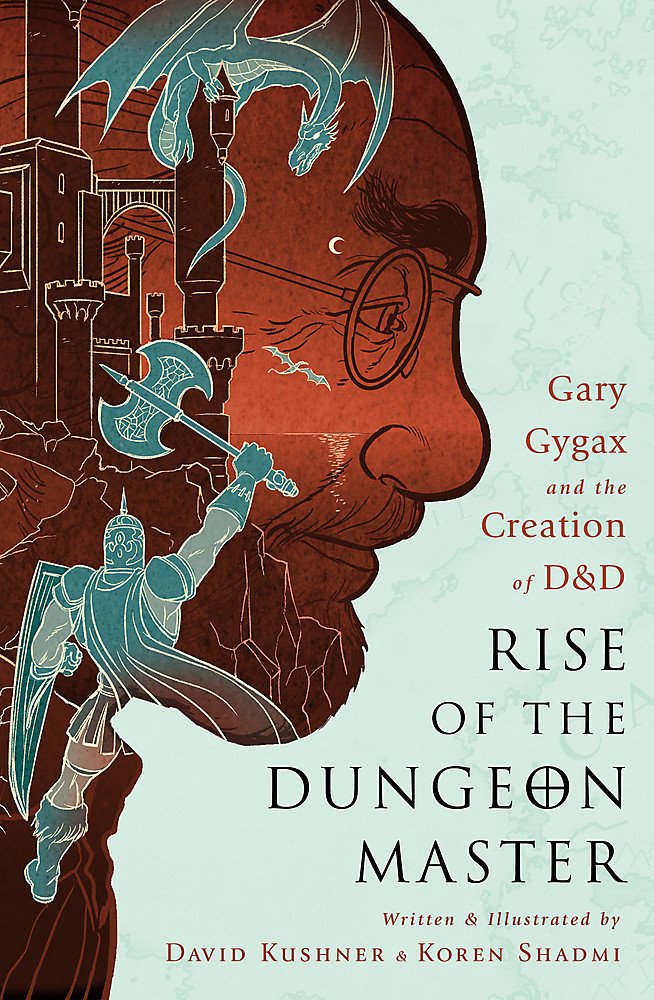 Rise of the Dungeon Master: Gary Gygax and the Creation of D%26D