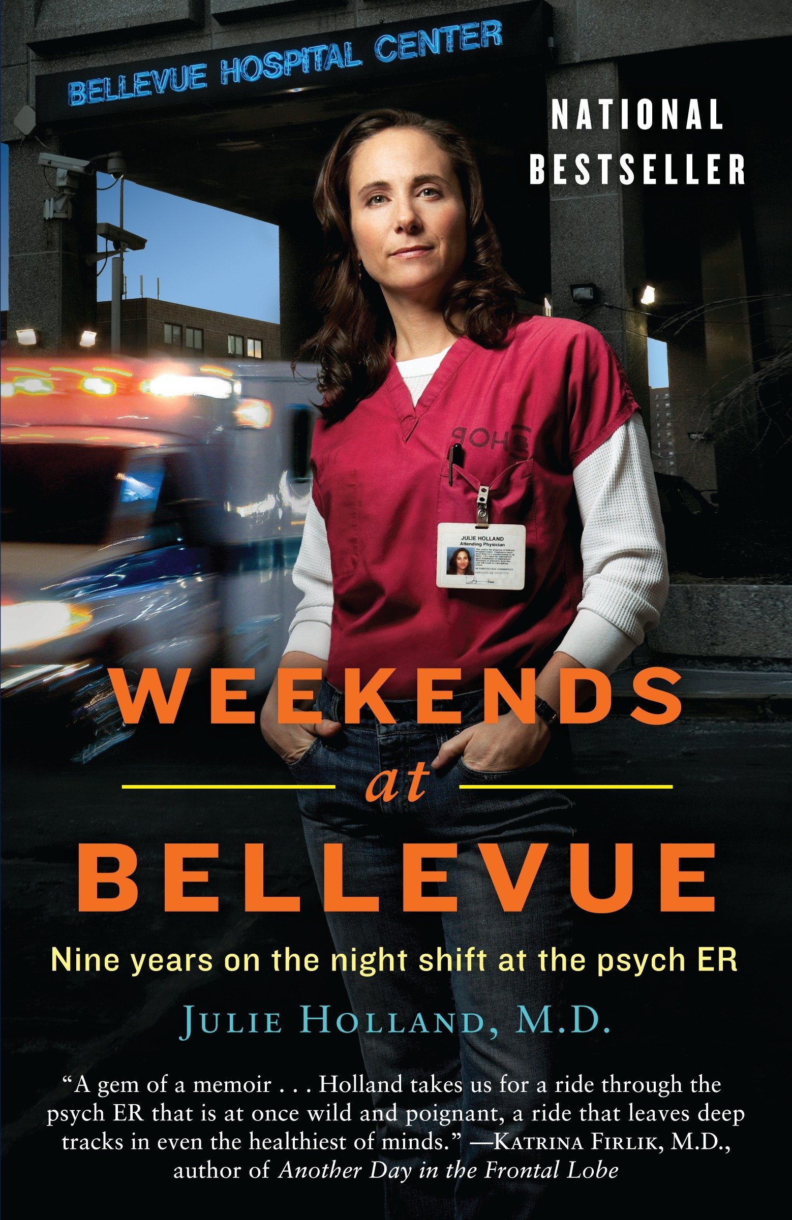 Weekends at Bellevue: Nine Years on the Night Shift at the Psych E.R.