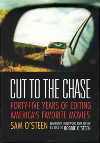 Cut to the Chase: Forty-five Years of Editing America's Favorite Movies
