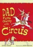Dad Runs Away with the Circus