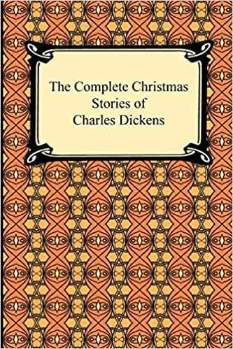 The Complete Christmas Books and Stories of Charles Dickens