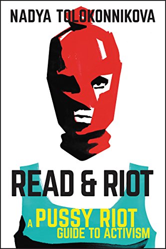Read and Riot: A Pussy Riot Guide to Activism