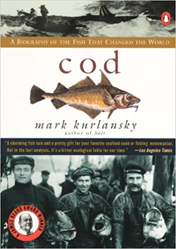 COD: A Biography of the Fish that Changed the World