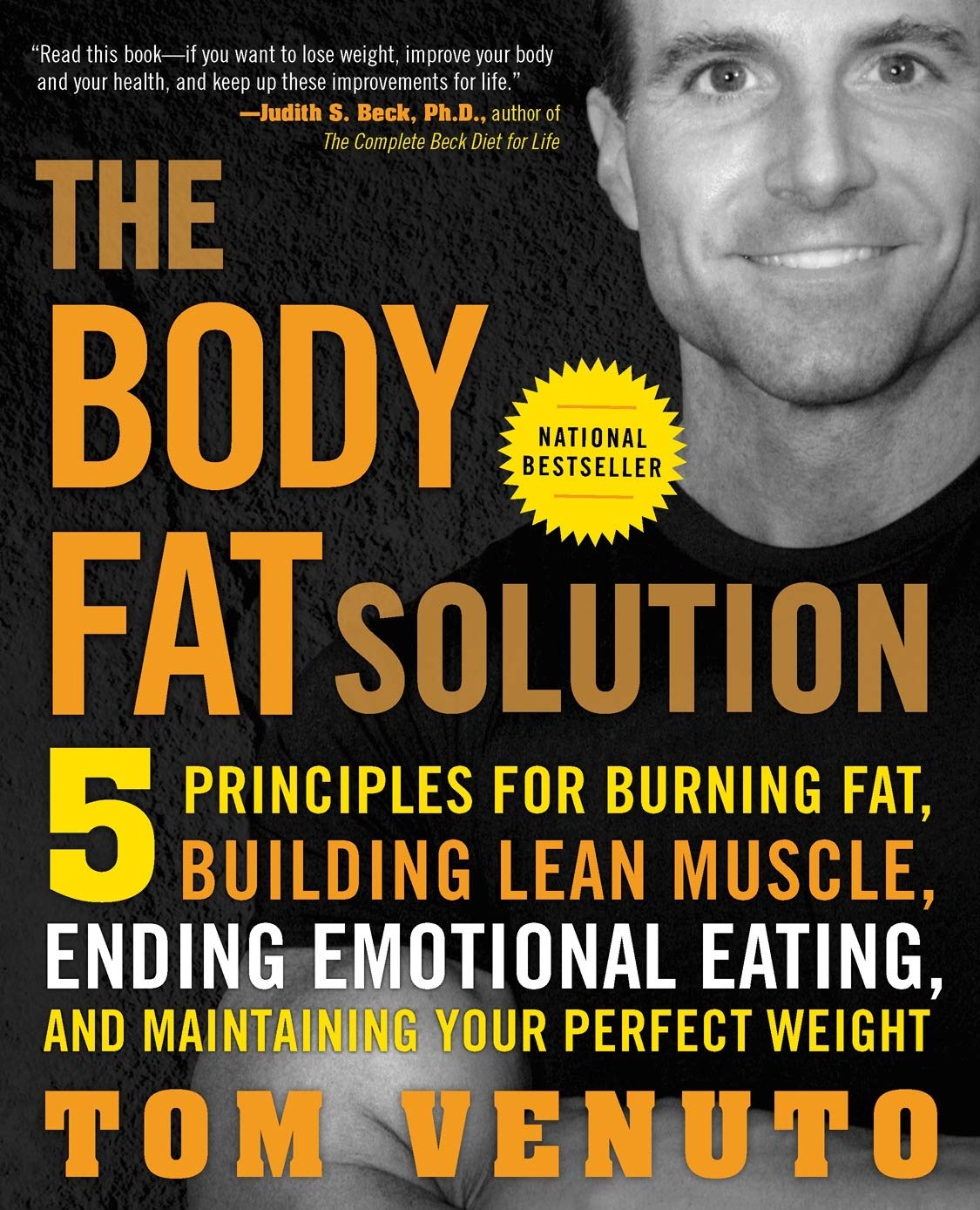 The Body Fat Solution: Five Principles for Burning Fat, Building Lean Muscles, Ending Emotional Eating,  and Maintaining Your Perfect Weight