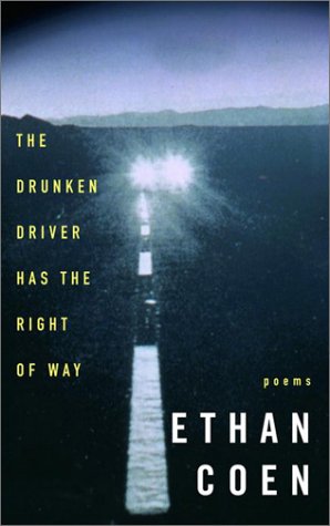 The Drunken Driver Has the Right of Way: Poems
