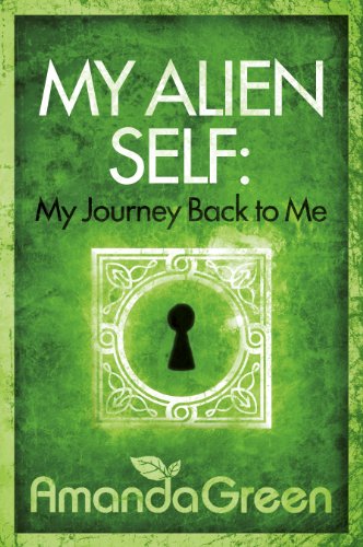 My Alien Self: My Journey Back to Me