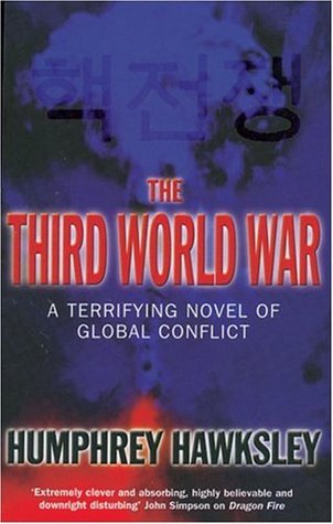 The Third World War: A Terrifying Novel of Global Conflict