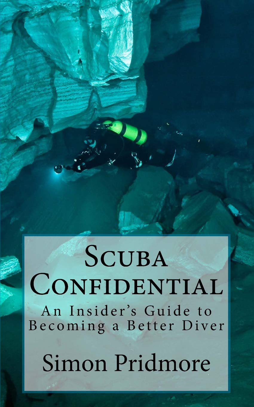 Scuba Confidential - An Insider's Guide to Becoming a Better Diver
