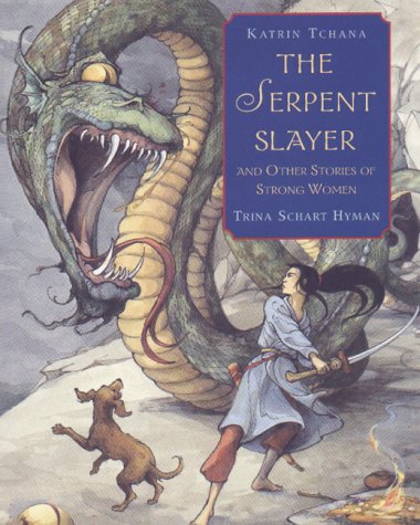 The Serpent Slayer: And Other Stories of Strong Women