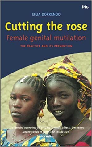 Cutting the Rose: Female Genital Mutilation