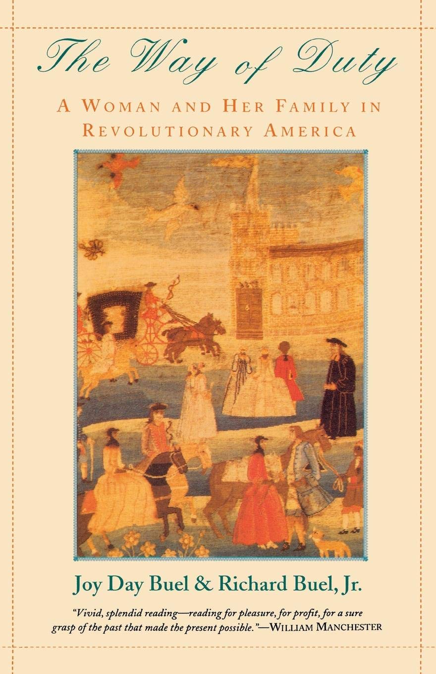 The Way of Duty: A Woman and Her Family in Revolutionary America