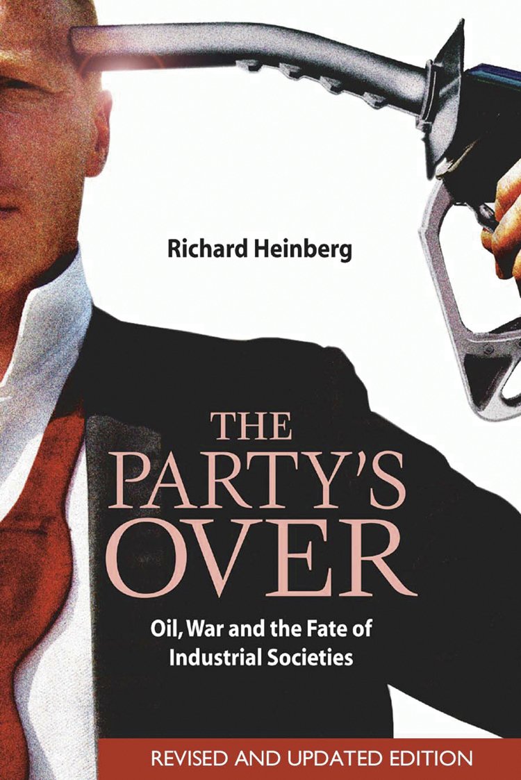 The Party's Over: Oil, War, and the Fate of Industrial Societies